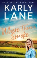 Where There's Smoke by Karly Lane - USED