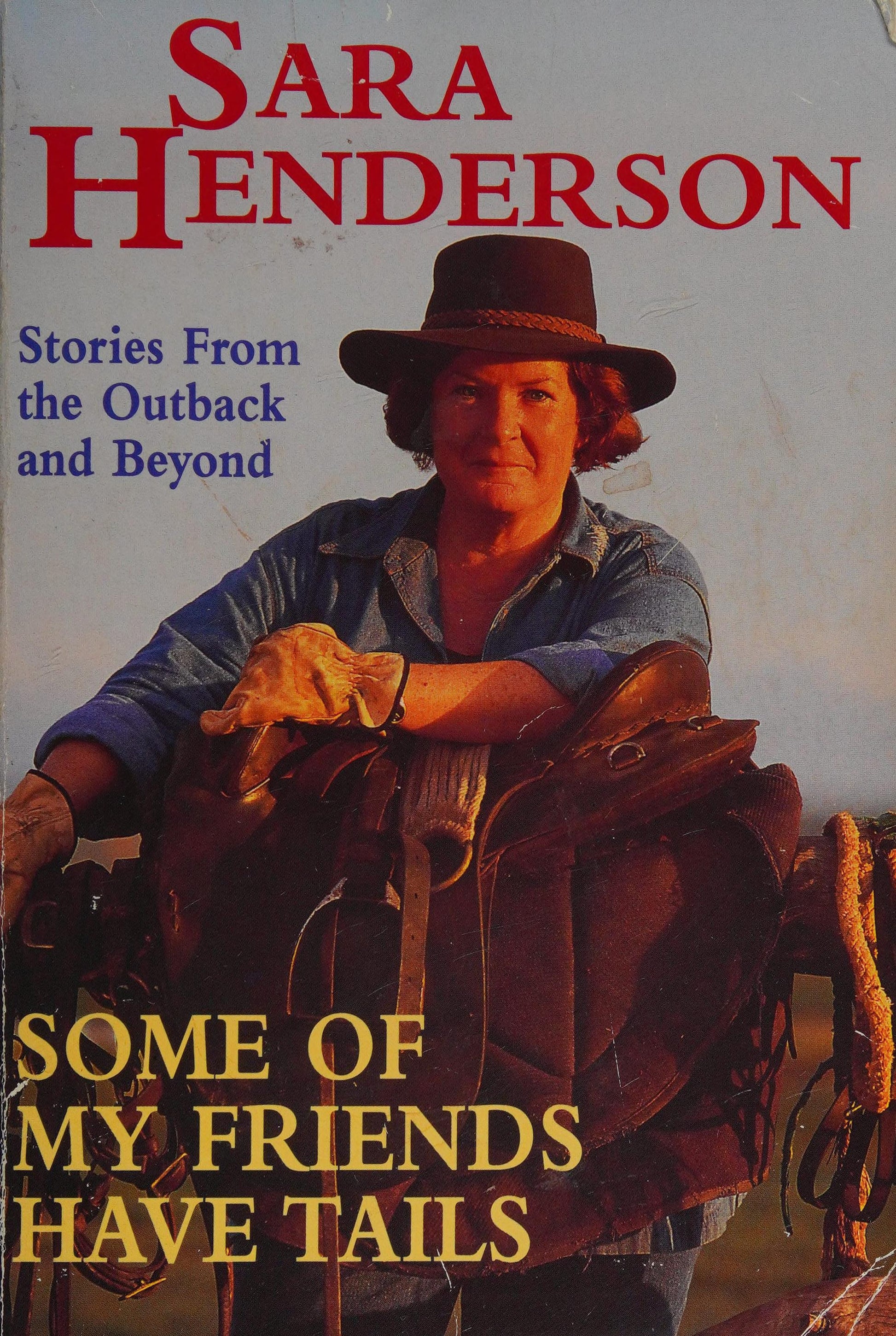 Some of My Friends Have Tails Stories from the Outback and Beyond by Sara Henderson Pan Macmillan