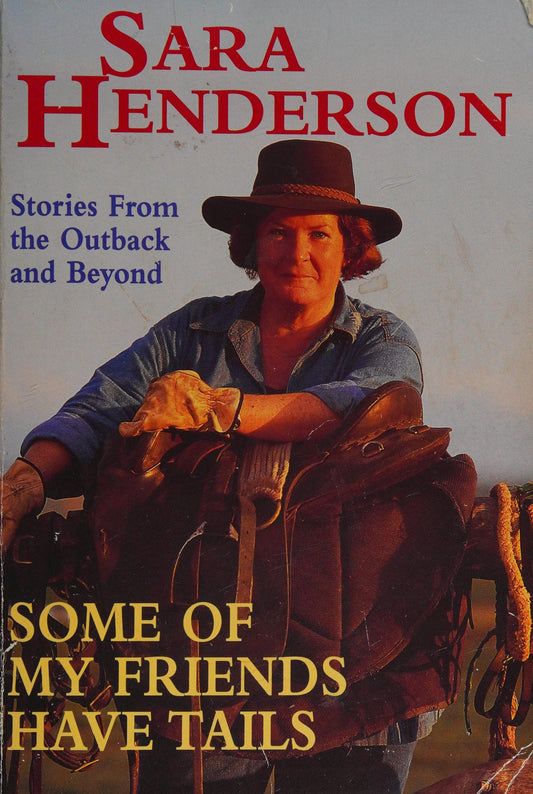 Some of My Friends Have Tails Stories from the Outback and Beyond by Sara Henderson Pan Macmillan