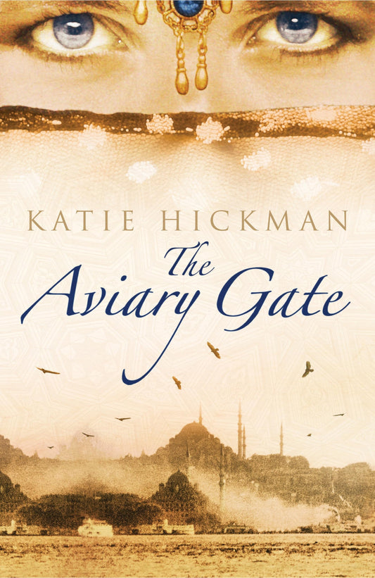 The Aviary Gate by Katie Hickman - USED Bloomsbury