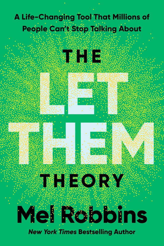 The Let Them Theory A Life-Changing Tool That Millions of People Can't Stop Talking About by Mel Robbins