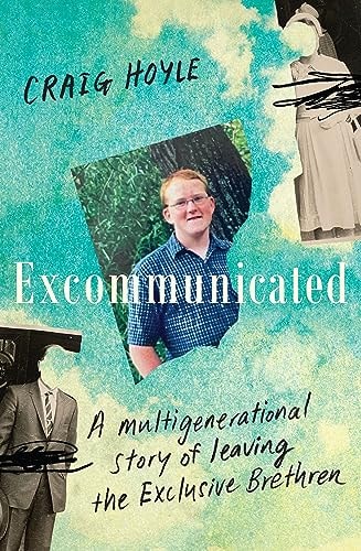 Excommunicated: a Heart-wrenching and Compelling Memoir Abou by Craig Hoyle