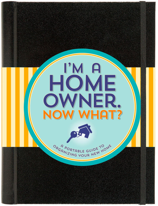 I'm a Homeowner, Now What? A Guided Logbook by Inc Peter Pauper Press