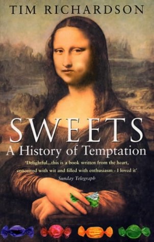 Sweets A History of Temptation by Tim Richardson - USED