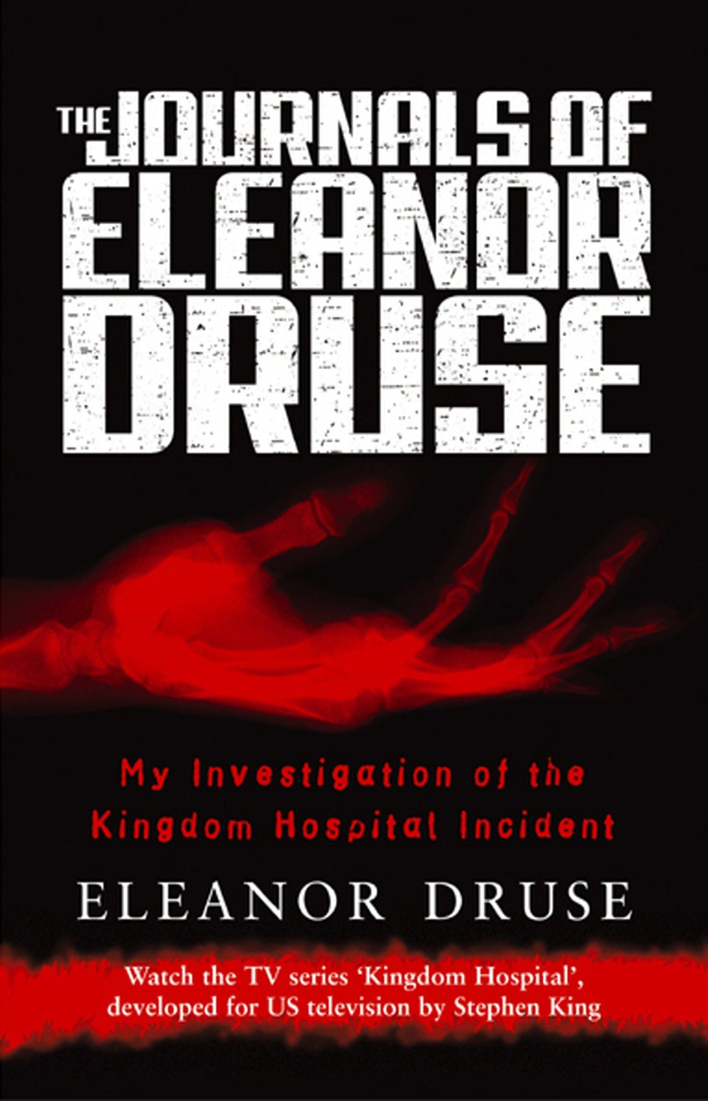 The Journals of Eleanor Druse My Investigation of the Kingdom Hospital Incident by Eleanor Druse