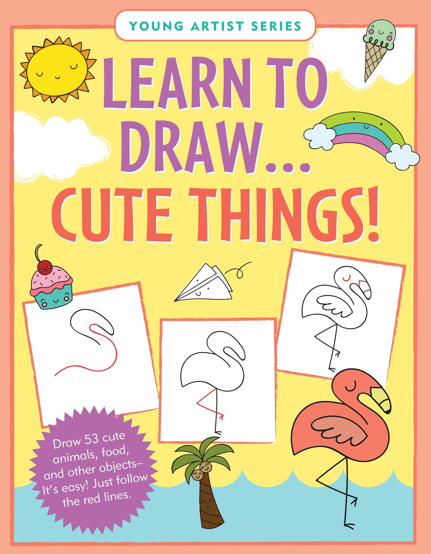 Learn to Draw... Cute Things (Easy Step-By-Step Drawing Guide) by Peter Pauper Press Inc