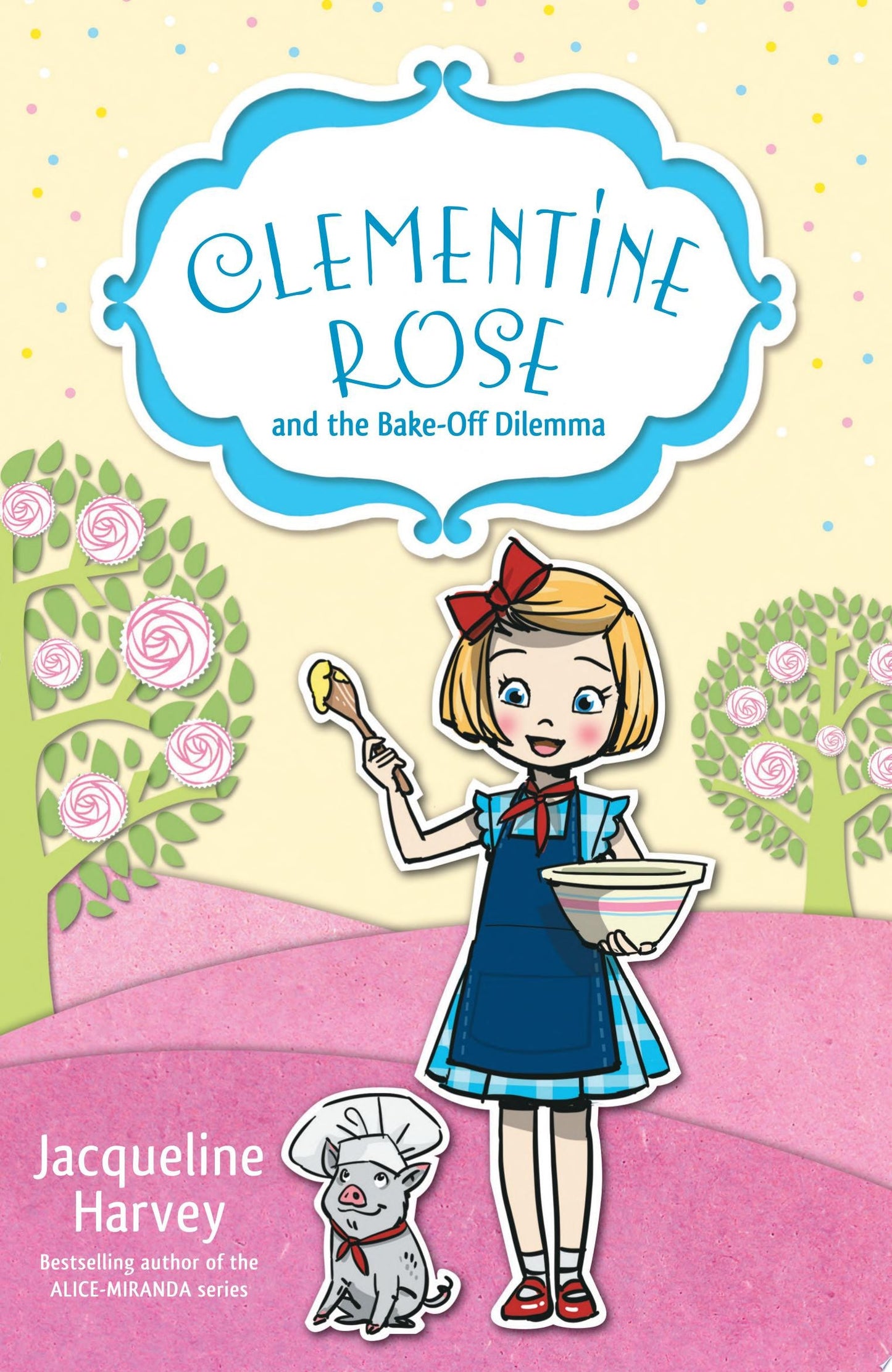 Clementine Rose and the Bake-Off Dilemma 14 by Jacqueline Harvey - USED