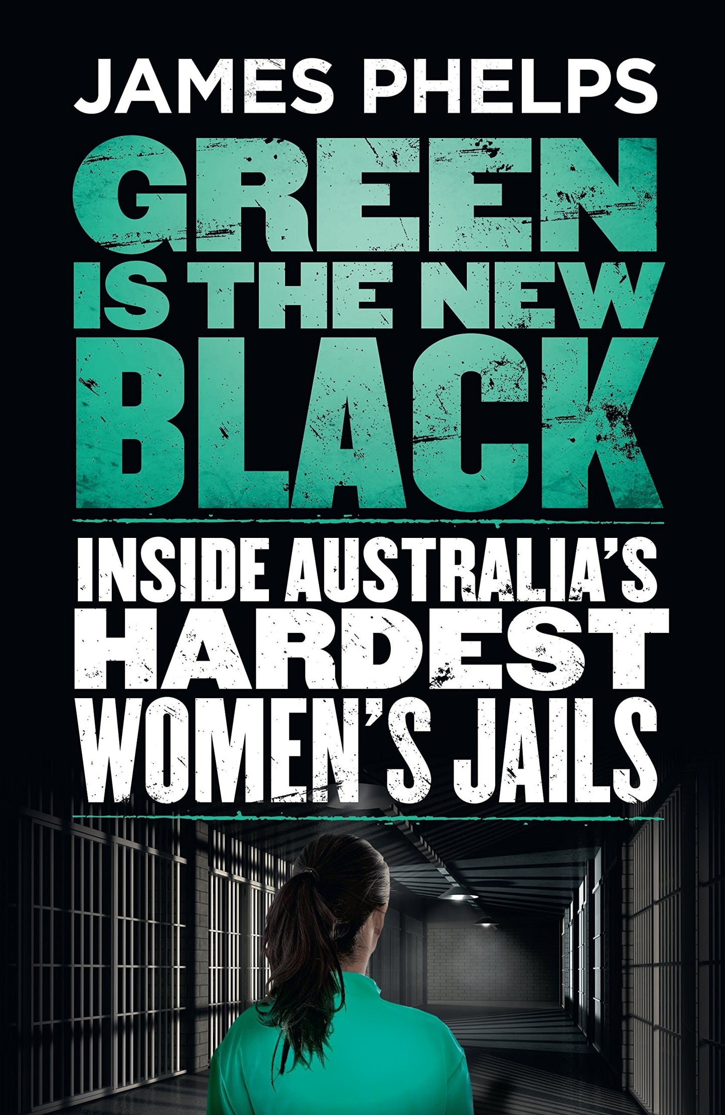 Green Is the New Black by James Phelps Random House Australia