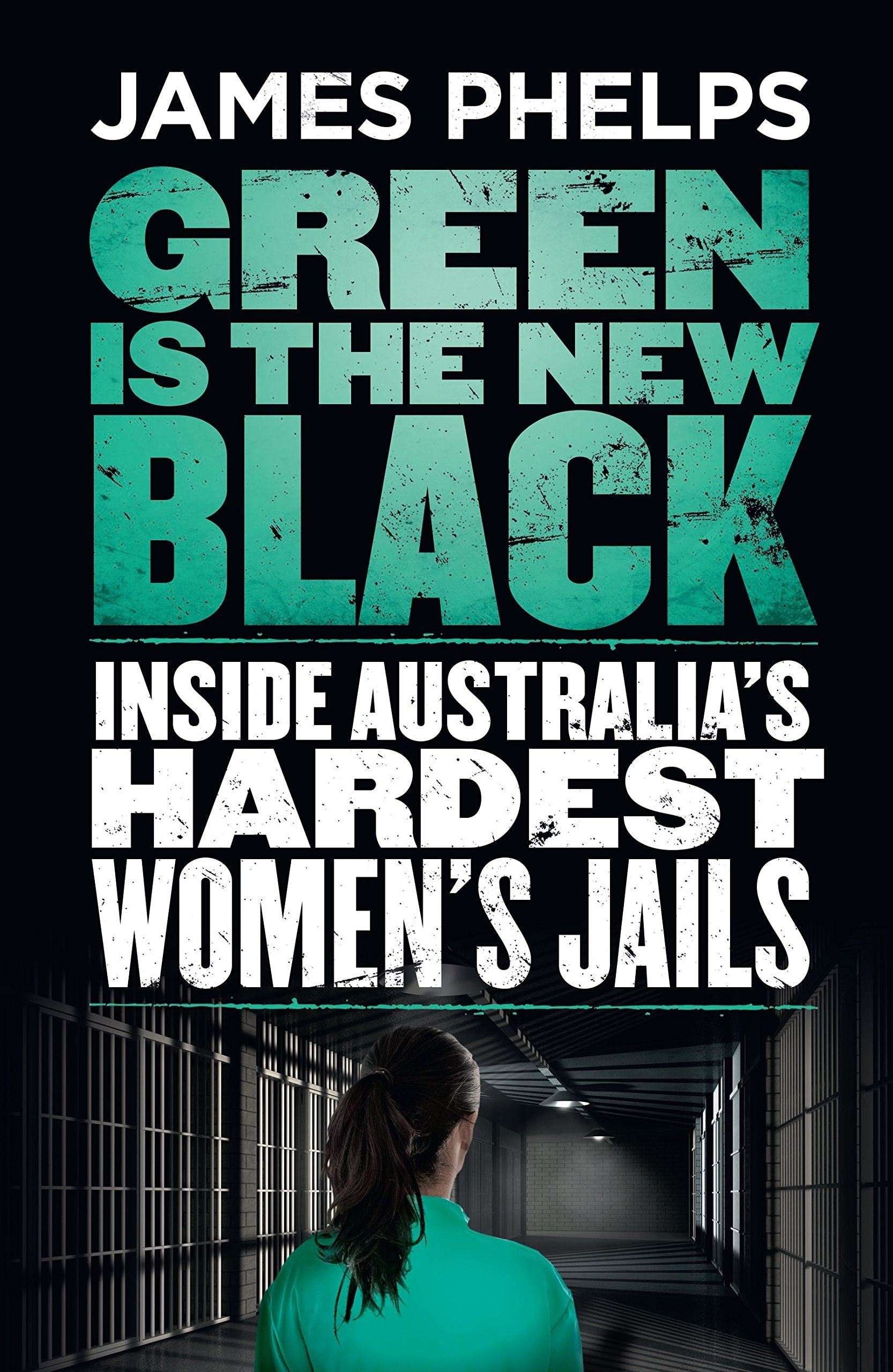 Green Is the New Black by James Phelps Random House Australia