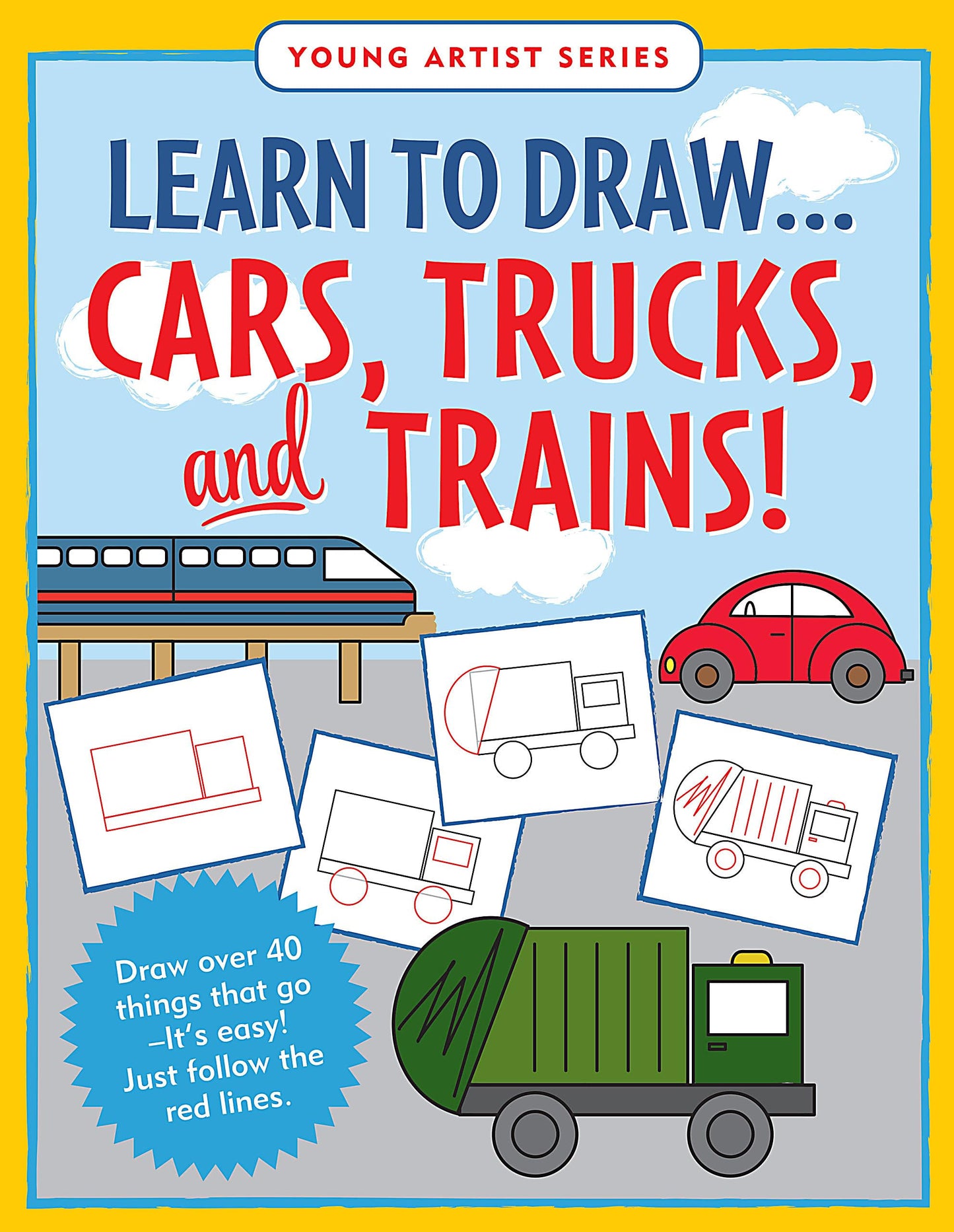 Learn to Draw... Cars, Trucks, and Trains - Follow the Red Lines in Each Step for Instant Success by Peter Pauper Press