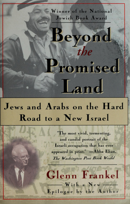 Beyond The Promised Land: Jews And Arabs On The Hard Road To A New Israel by Frankel, Glenn - USED