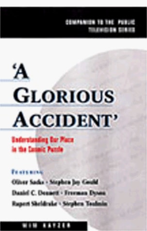 A Glorious Accident Understanding Our Place in the Cosmic Puzzle by Wim Kayzer - USED