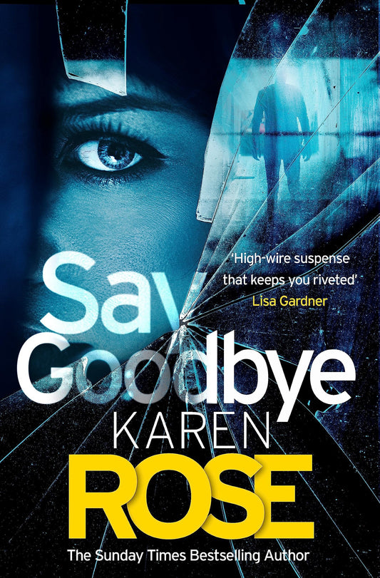 Say Goodbye (the Sacramento Series Book 3) by Karen Rose - USED