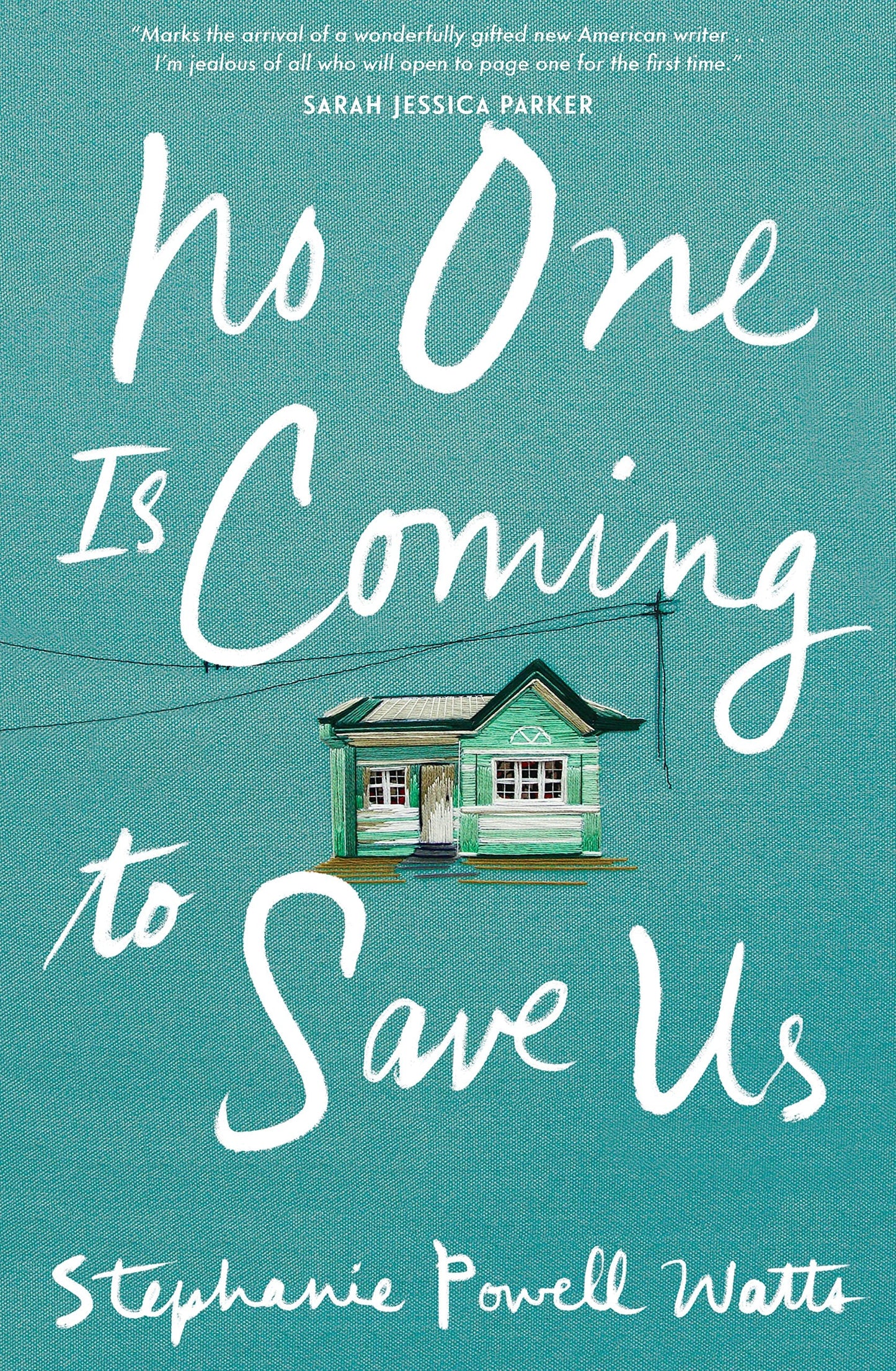 No One Is Coming to Save Us by Stephanie Powell Watts - USED