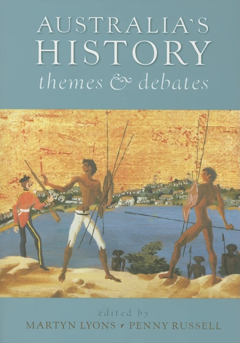 Australia's History Themes and Debates by Martyn Lyons,Penny Russell - USED