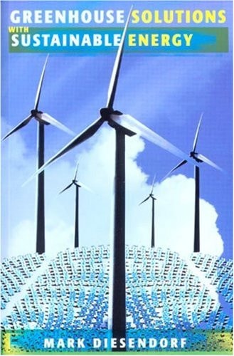 Greenhouse Solutions with Sustainable Energy by Mark Diesendorf