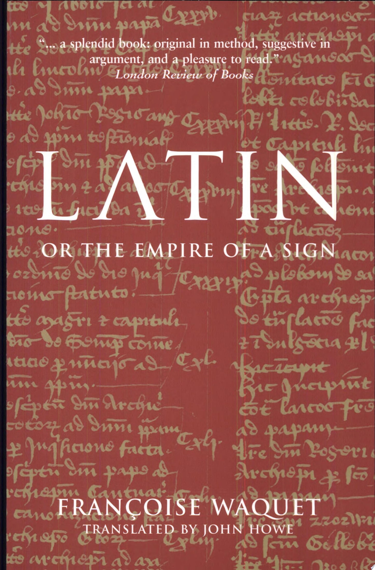 Latin Or the Empire of the Sign by Francoise Waquet - USED