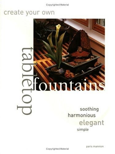 Create Your Own Tabletop Fountains by Paris Mannion - USED