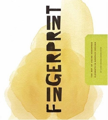 Fingerprint The Art of Using Hand-Made Elements in Graphic Design by Design Associates Chen - USED