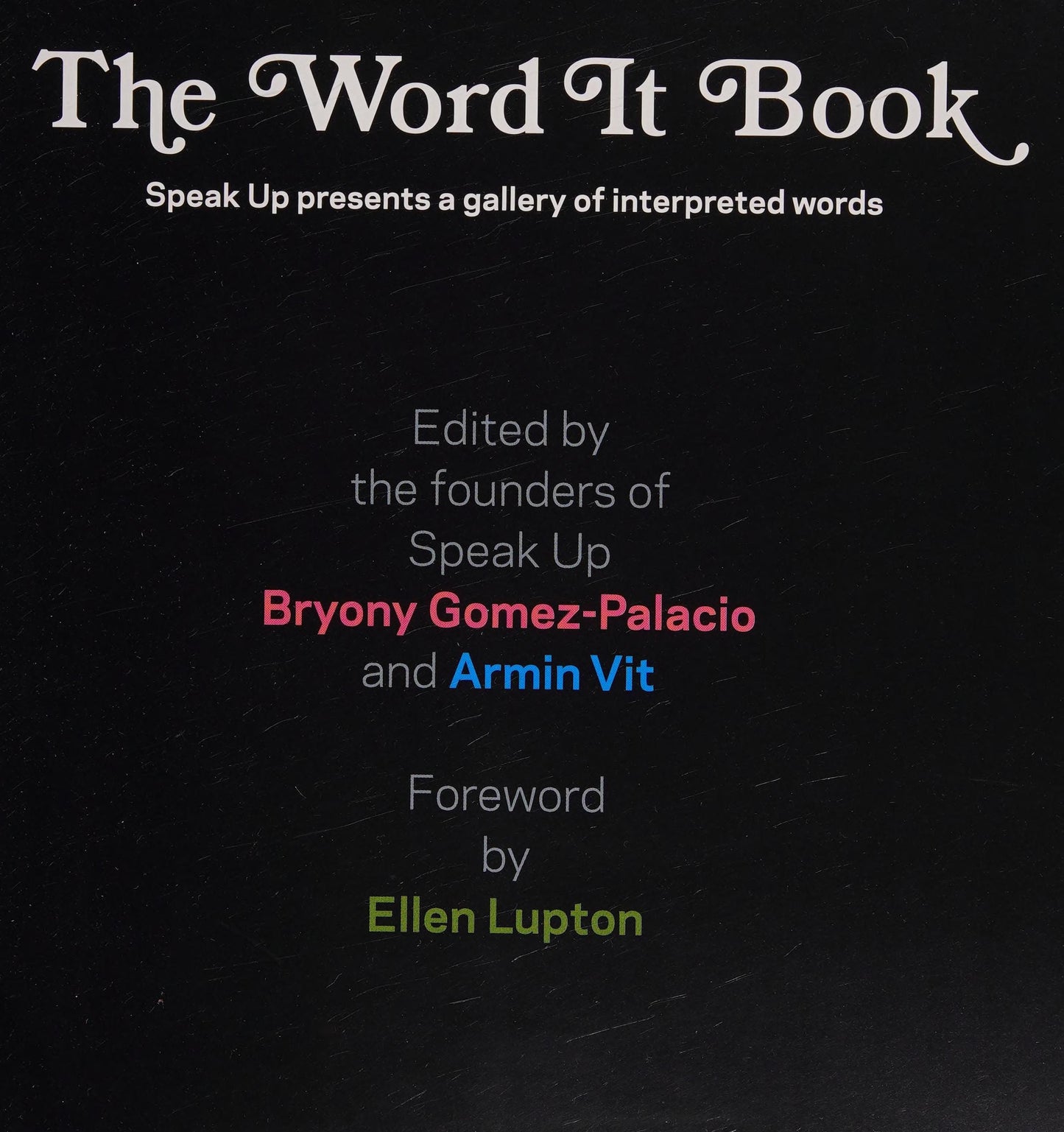 The Word It Book Speak Up Presents a Gallery of Interpreted Words by Bryony Gomez-Palacio
