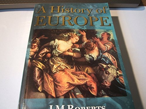 A History of Europe by J.M. Roberts - USED