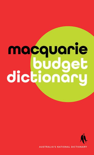 Macquarie Budget Dictionary by Macquarie Dictionary - NEW - Macquarie Dictionary Publishers Pty, Limited
