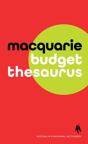 Macquarie Budget Thesaurus by Macquarie Dictionary - NEW - Macquarie Dictionary Publishers Pty, Limited