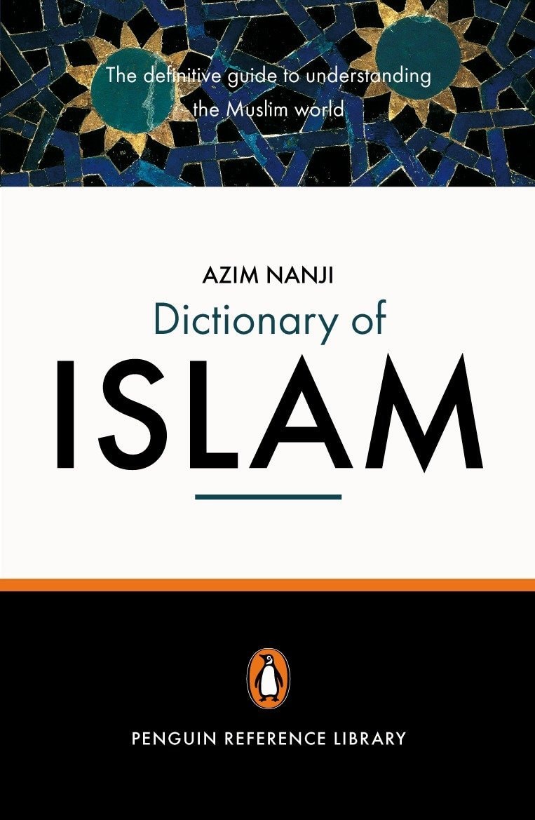 The Penguin Dictionary of Islam: The Definitive Guide to Understanding the Muslim World by Azim Nanji - USED