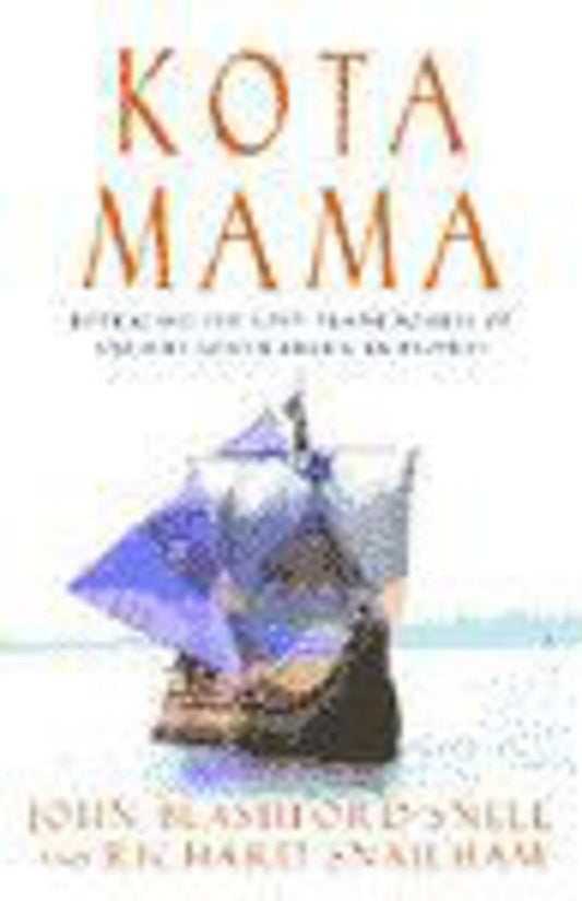 Kota Mama Retracing the Lost Trade Routes of Ancient South American Peoples by John Blashford-Snell,Richard Snailham