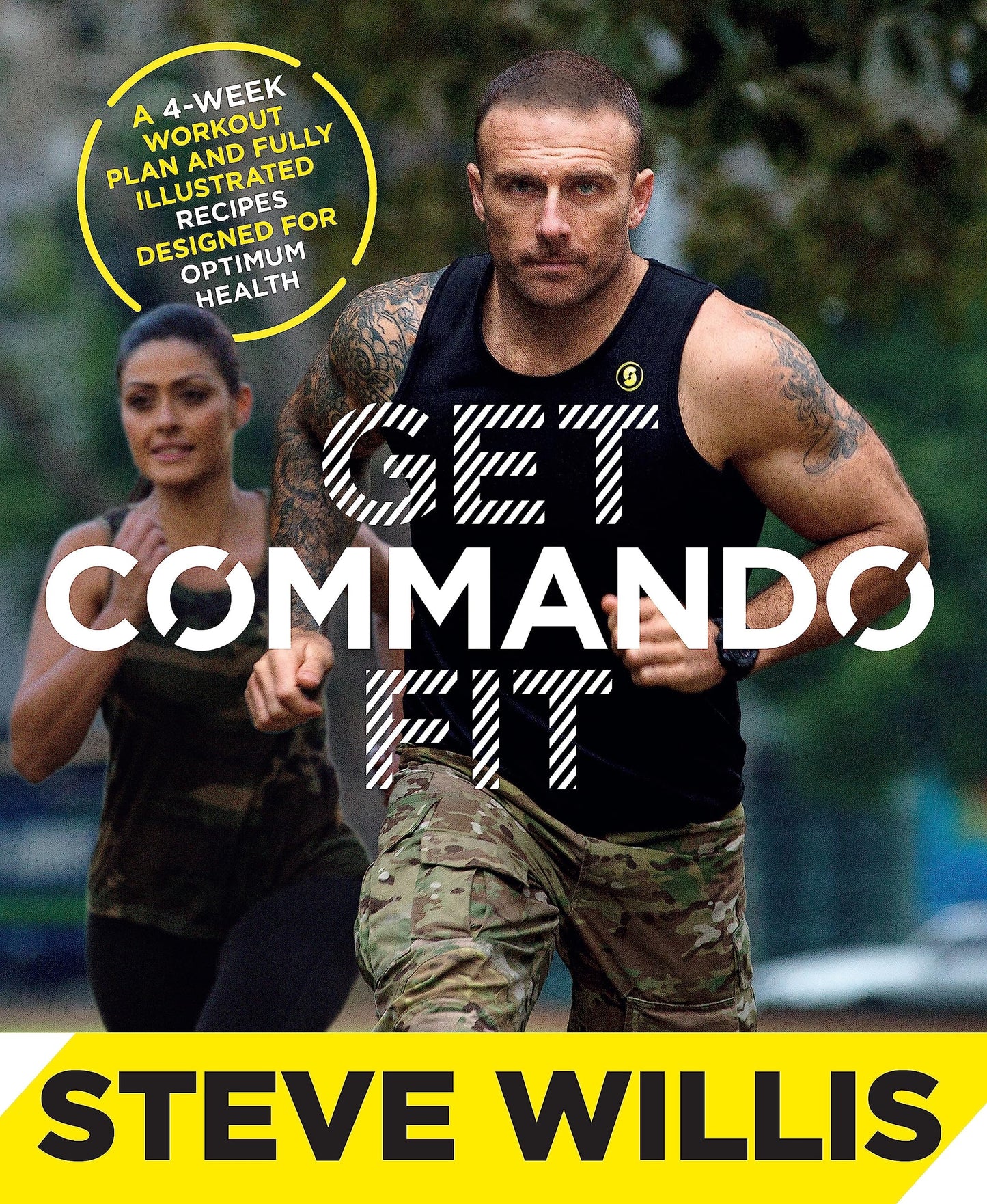 Get Commando Fit A 4-Week Workout Plan and Fully Illustrated Recipes Designed for Optimum Health by Steve Willis
