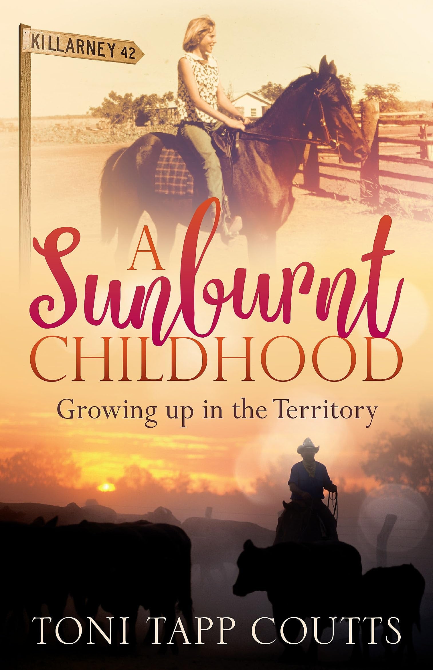 A Sunburnt Childhood The Bestselling Memoir about Growing Up in the Northern Territory by Toni Tapp Coutts Hachette Australia