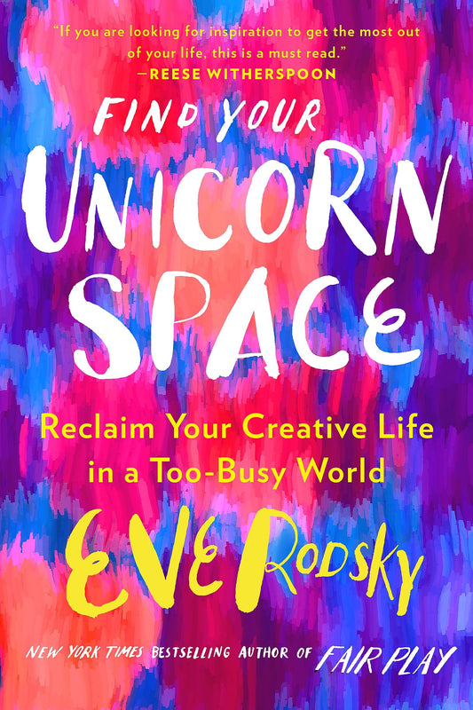 Find Your Unicorn Space by Eve Rodsky - USED