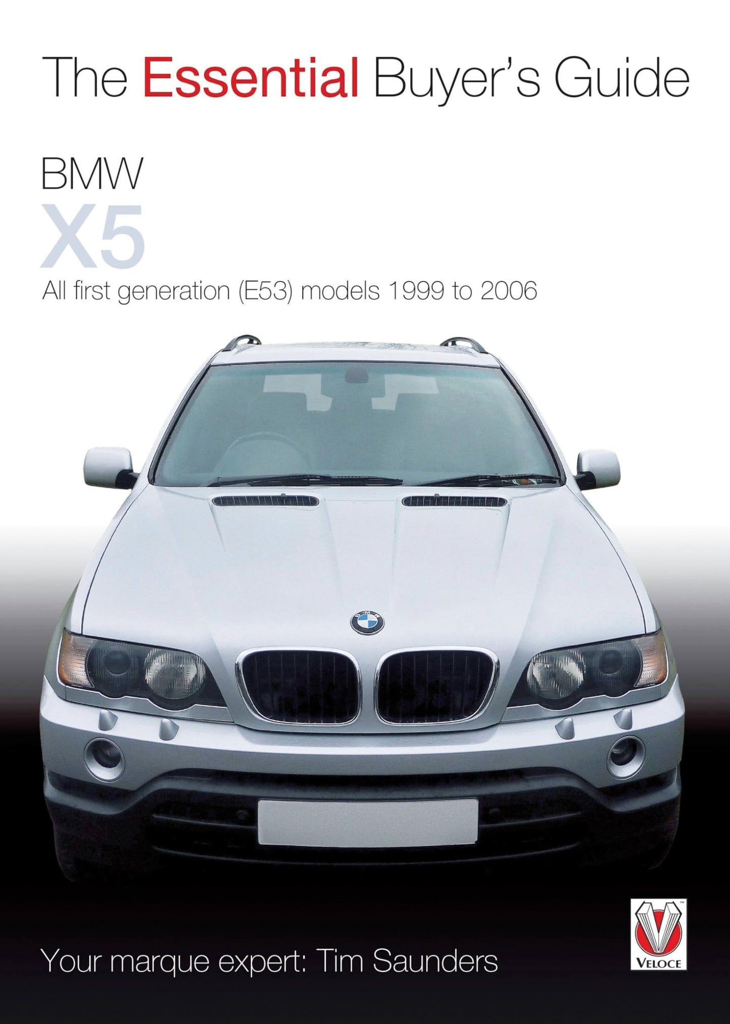 BMW X5 The Essential Buyer's Guide: All first generation (E53) models 1999 to 2006 by Tim Saunders