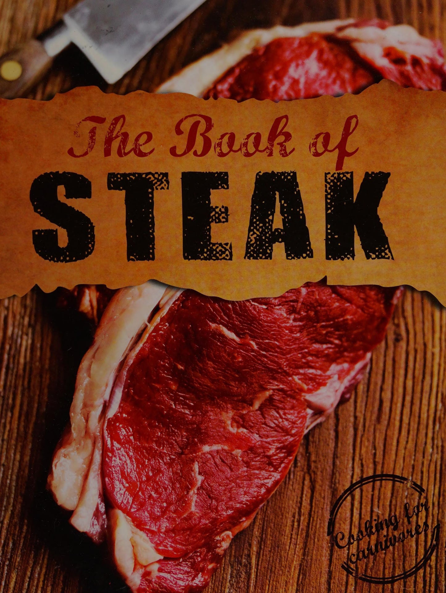 The Book of Steak Cooking for Carnivores by Lincoln Jefferson - USED