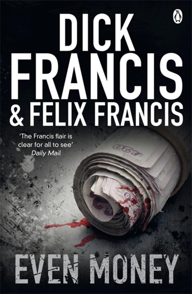 Even Money by Dick Francis,Felix Francis - USED