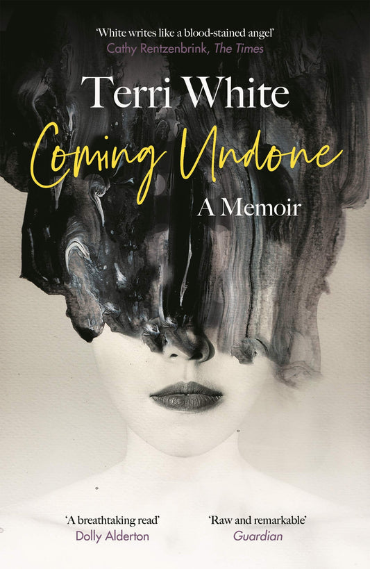 Coming Undone A Memoir by Terri White