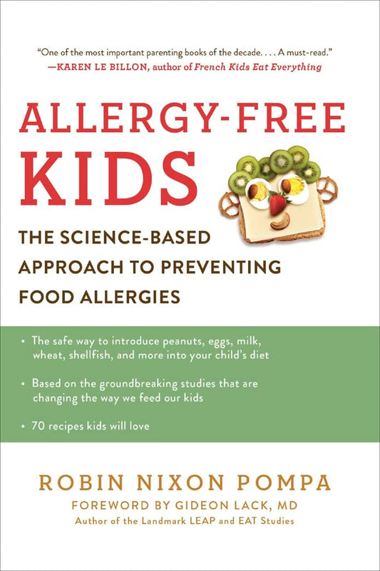 Allergy-Free Kids The Science-Based Approach to Preventing Food Allergies by Robin Nixon Pompa