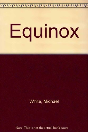 Equinox by Michael White - USED Scribe Publications