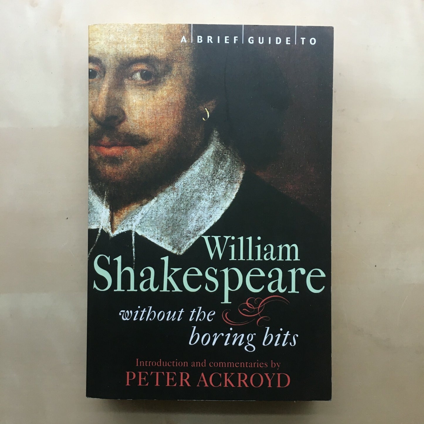 A Brief Guide to William Shakespeare (without the boring bits) - USED