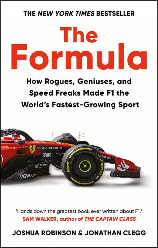 The Formula: How Rogues, Geniuses, and Speed Freaks Reengineered F1 Into the World's Fastest - Growing Sport by Robinson, Joshua, Clegg, Jonathan - NEW - CASTLE BOOKS