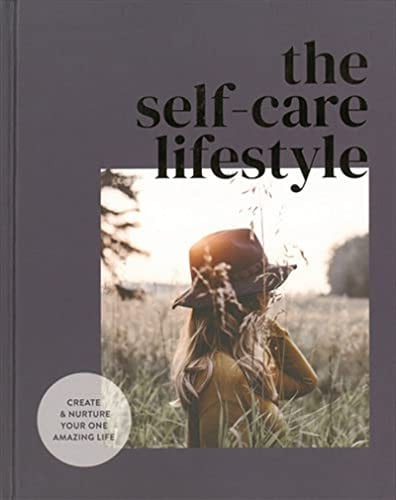 Self-Care Bible The Ultimate Guide to Treating Yourself Nicely by Honey Pty Ltd