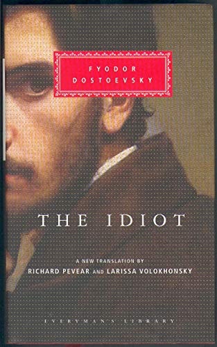 The Idiot by Fyodor Dostoyevsky Everyman