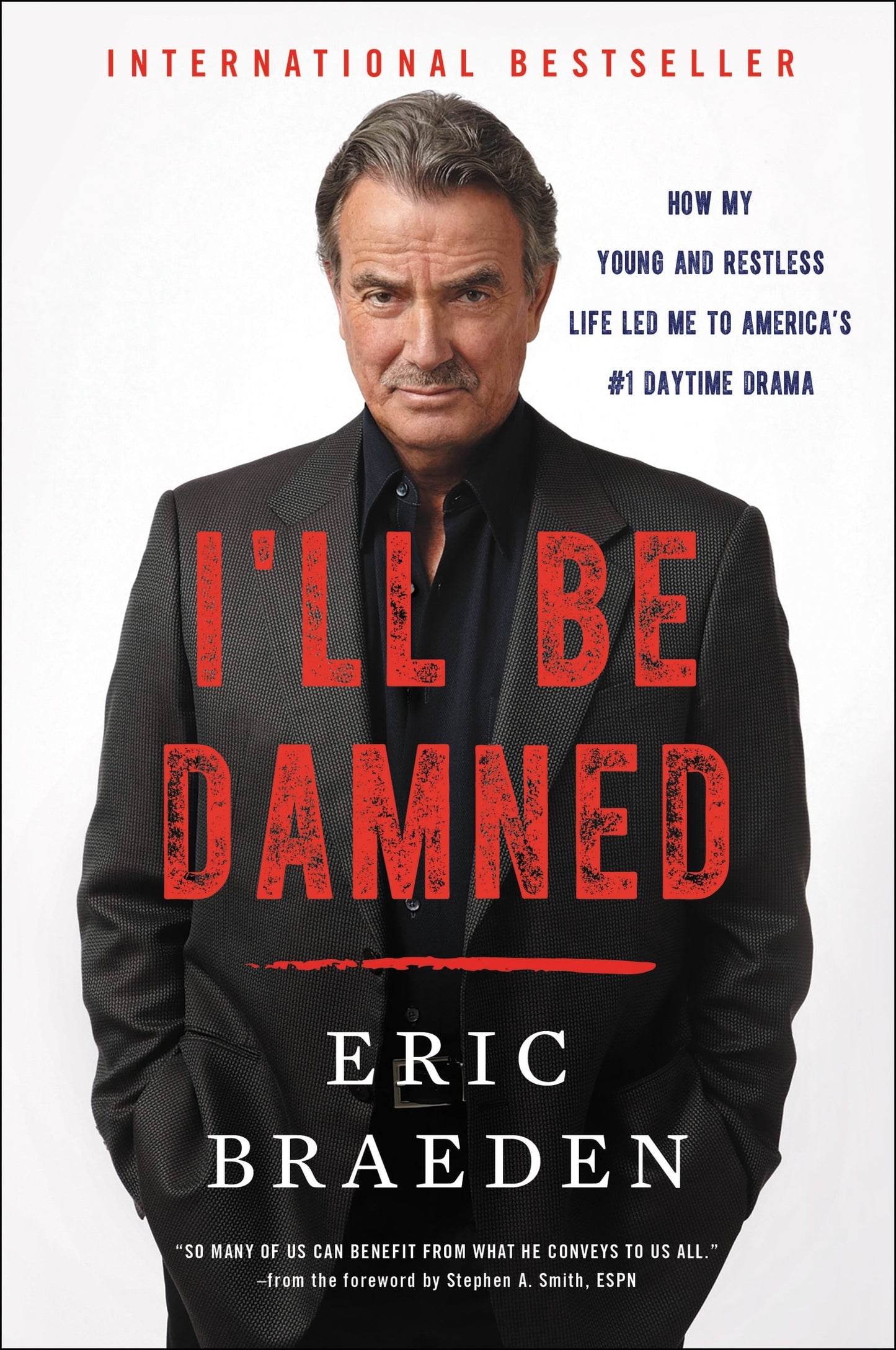 I'll Be Damned How My Young and Restless Life Led Me to America's #1 Daytime Drama by Eric Braeden