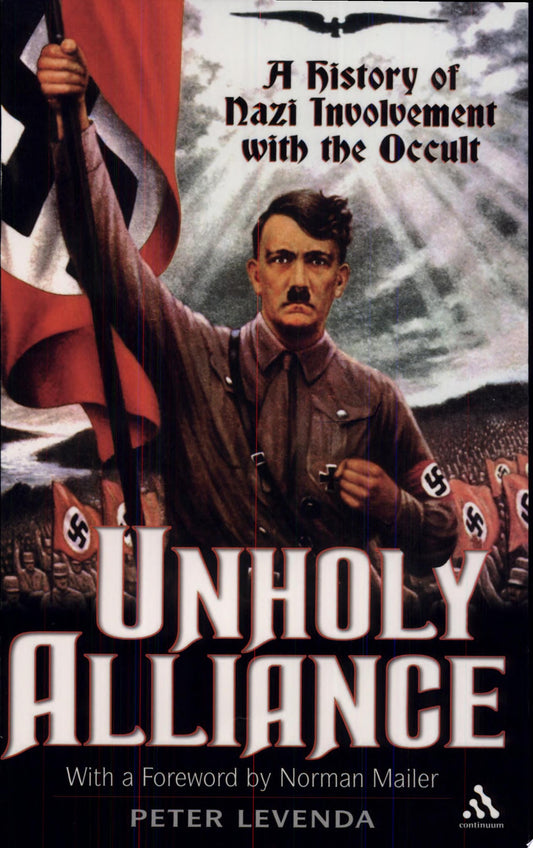 Unholy Alliance A History of Nazi Involvement with the Occult by Peter Levenda - USED