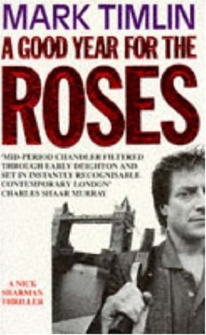 A Good Year for the Roses by Mark Timlin - USED