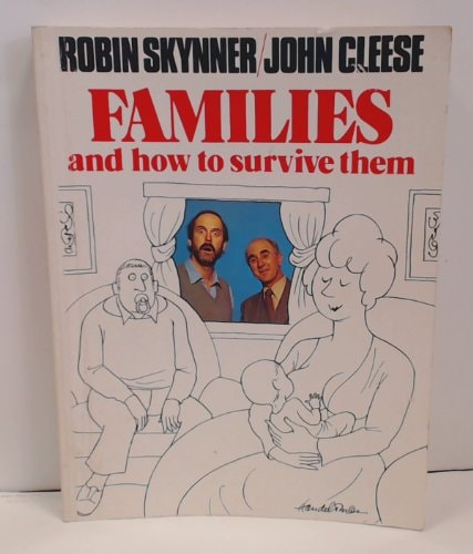 Families and How to Survive Them by Robin Skynner,John Cleese - USED