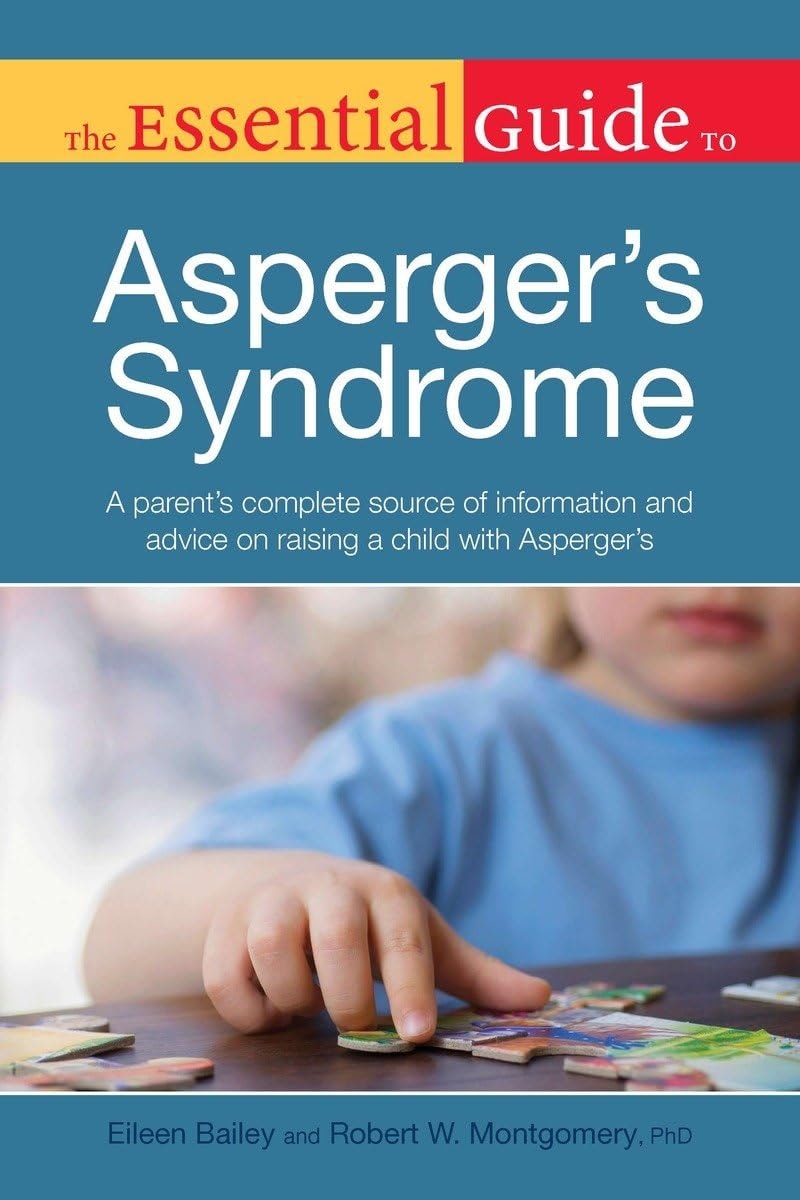 The Essential Guide to Asperger's Syndrome by Eileen Bailey,Robert W. Montgomery - USED