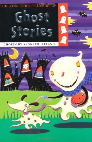 The Kingfisher Treasury of Ghost Stories by Kenneth Ireland
