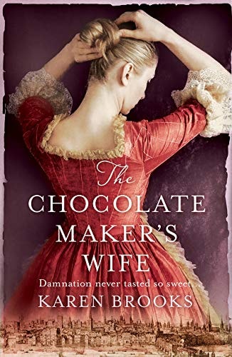 The Chocolate Maker's Wife by Karen Brooks - USED