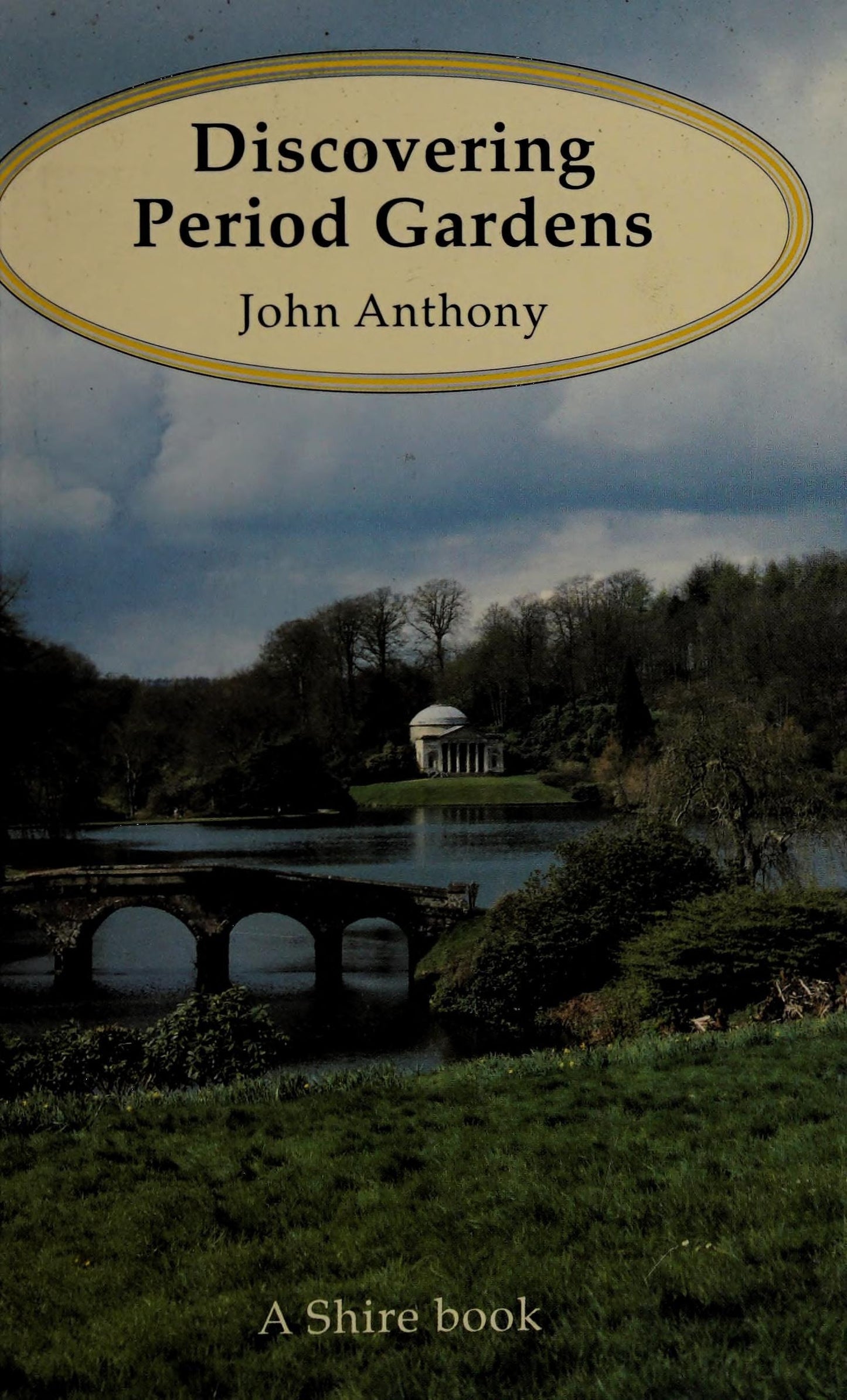 Discovering Period Gardens by John Anthony